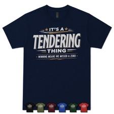 IT'S A TENDERING THING WINNING MEANS WE MISSED A ZERO T-SHIRT tender manager