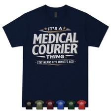 IT'S A MEDICAL COURIER THING STAT MEANS FIVE MINUTES AGO T-SHIRT